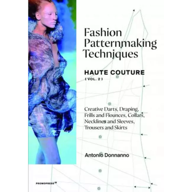 Fashion Patternmaking Techniques - Houte Couture Vol. 2