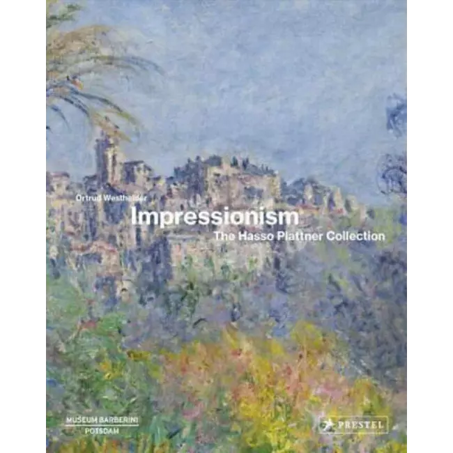Impressionism - The Hasso Plattner Collection
