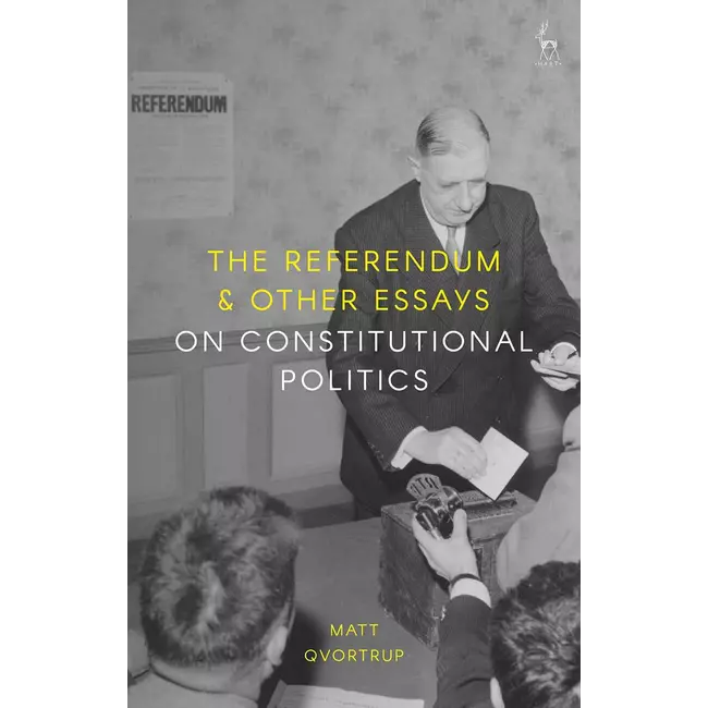The Referendum & Other Essays On Constutional Politics