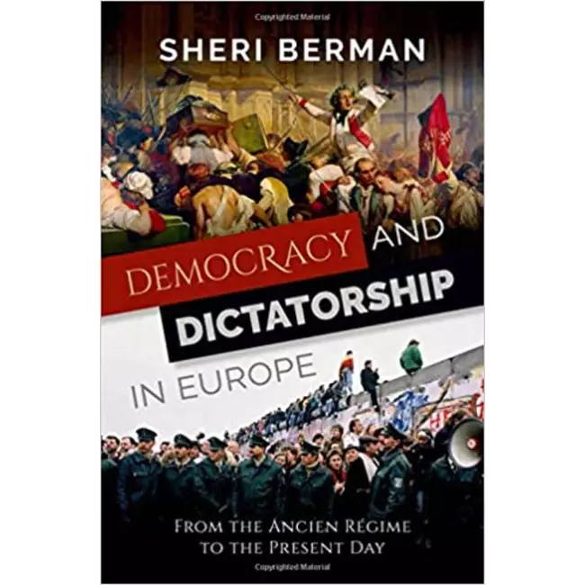 Democracy And Dictatorship In Europe From The Ancien Regime To The Present Day