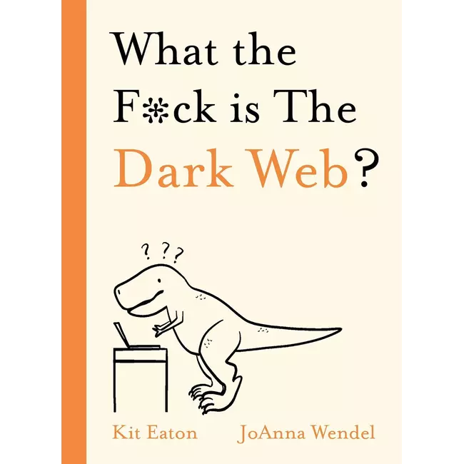 What The Fuck Is The Dark Web?