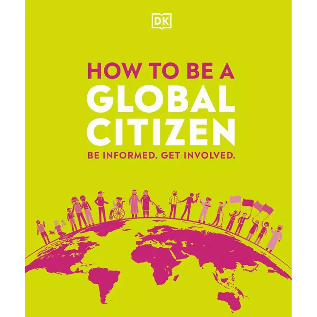 How To Be A Global Citizen - Be Informed Get Involved