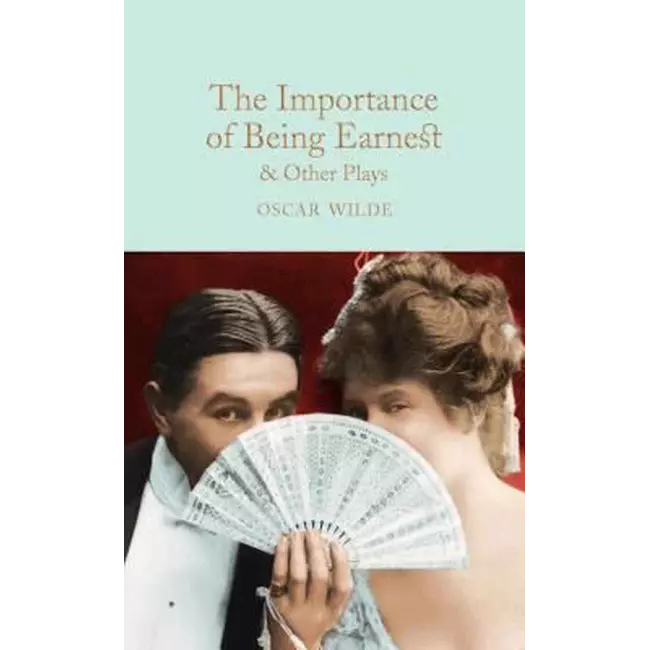 The Importance Of Being Ernest & Other Plays