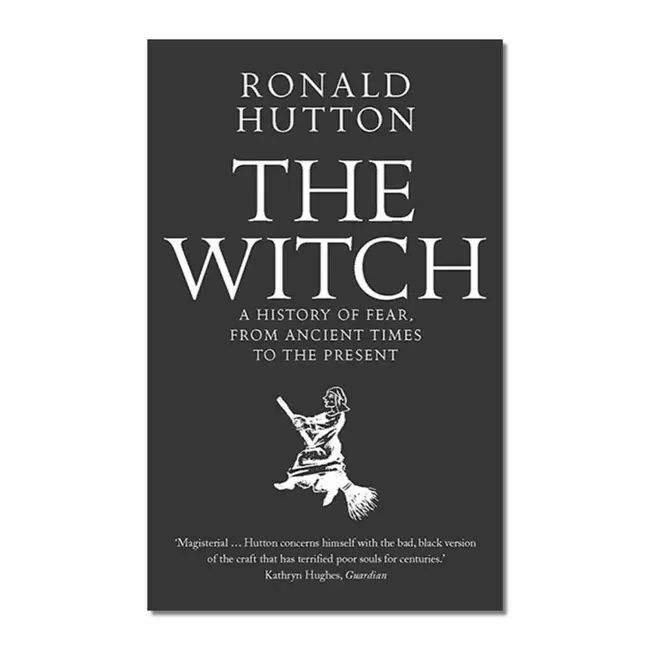 The Witch - A History Of Fear, From Ancient Times To The Present