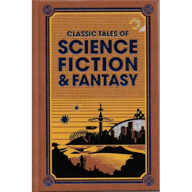 Classic Tales Of Science & Fantasy