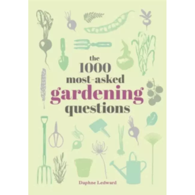 The 1000 Most Asked Gardening Questions