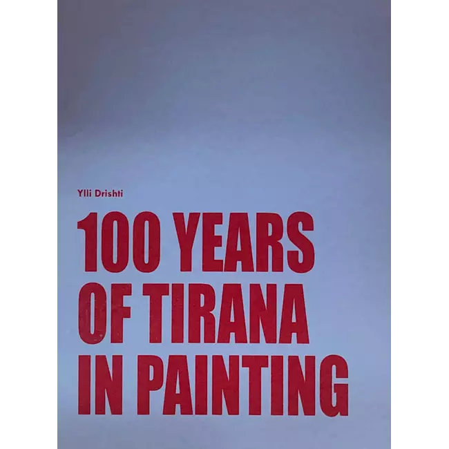 100 Years Of Tirana In Painting
